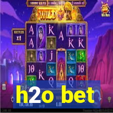 h2o bet